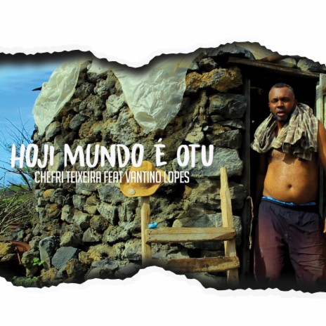 Hoji Mundo é Otu ft. Vantino Lopes | Boomplay Music