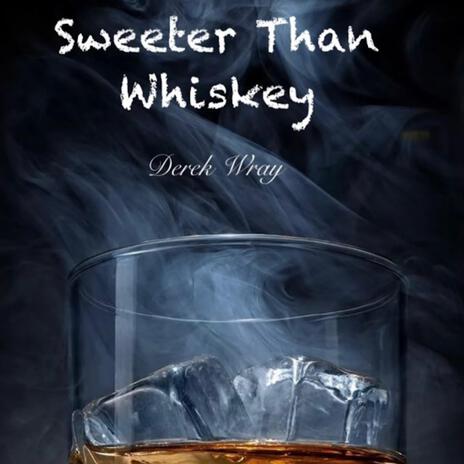 Sweeter Than Whiskey ft. Matt Dame