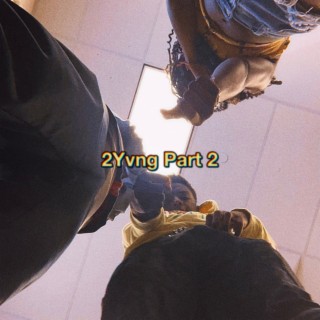 2Yvng, Pt. 2