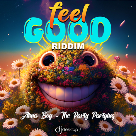 The Party Partying (Feel Good Riddim) | Boomplay Music