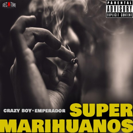 Super Marihuanos ft. Emperador RecTime | Boomplay Music