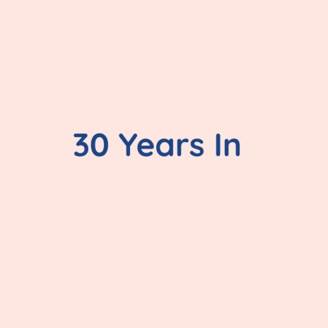 30 Years In | Boomplay Music