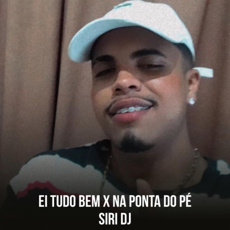 EI TUDO BEM x NA PONTA DO PÉ | Boomplay Music