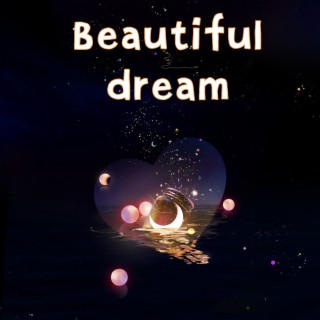 Beautiful dream