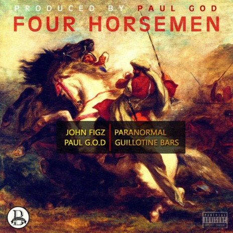 Four Horsemen (feat. Paranormal, Guillotine Bars & Paul G.O.D.) | Boomplay Music