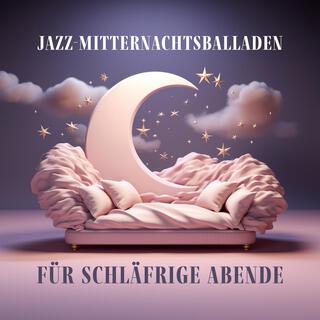 Jazz-Mitternachtsballaden für schläfrige Abende