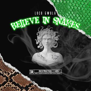 Believe In Snakes