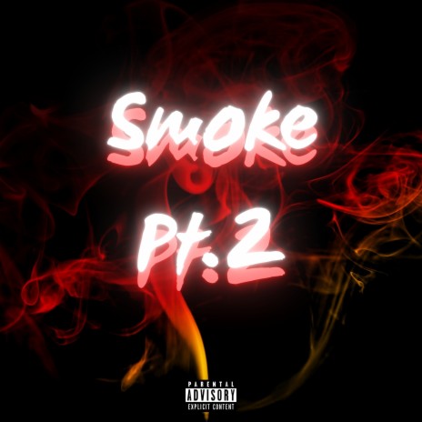 Smoke, Pt. 2 | Boomplay Music