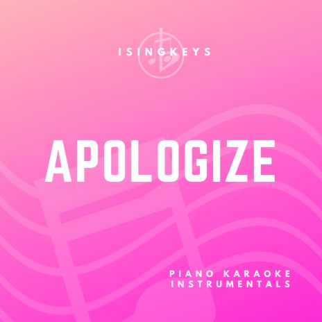 Apologize (Originally Performed by One Republic) (Piano Karaoke Version) | Boomplay Music