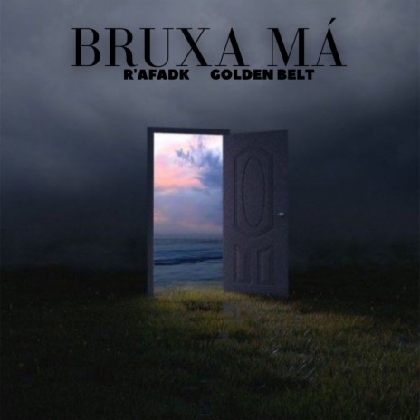 BRUXA MÁ ft. Golden Belt | Boomplay Music