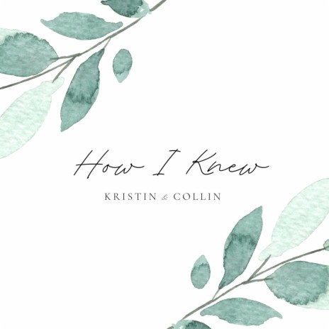 How I Knew (Kristin & Collin) | Boomplay Music