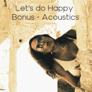 Let's do Happy (Bonus Acoustic) (Acoustic)