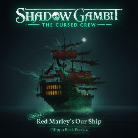 Red Marley's Our Ship (Original Trailer Song for Shadow Gambit: The Cursed Crew) | Boomplay Music