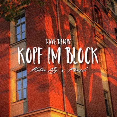 Kopf im Block (Rave Remix) ft. rémi.fr