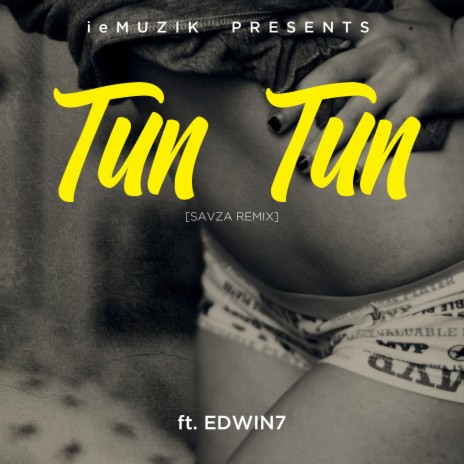 Tun Tun (SAVZA Remix) ft. Edwin7 | Boomplay Music