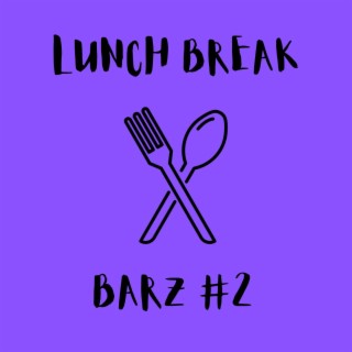 Lunch Break Barz 2