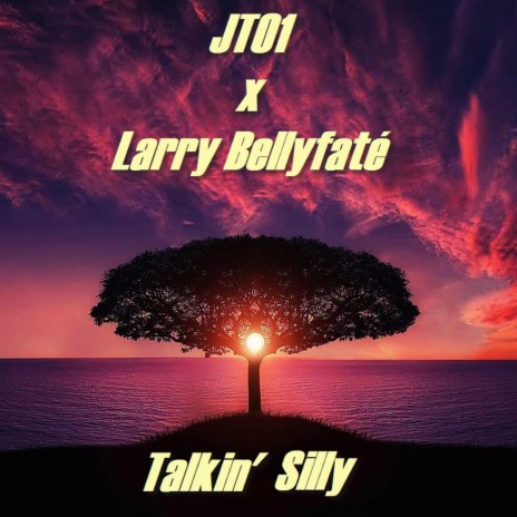 Talkin' Silly ft. Larry Bellyfaté | Boomplay Music