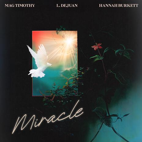 Miracle ft. Hannah Burkett & L. Dejuan | Boomplay Music