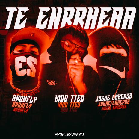 TE ENRRHEEA ft. KIDD TTEO & Aronfly