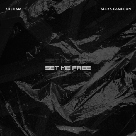 Set Me Free ft. Aleks Cameron | Boomplay Music