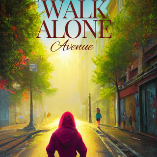 Walk Alone Avenue lyrics | Boomplay Music