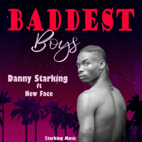 Baddest Boys ft. New Face | Boomplay Music