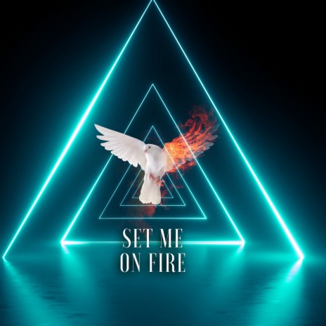 Set Me on Fire | Boomplay Music