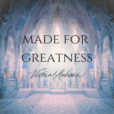 MADE FOR GREATNESS | Boomplay Music