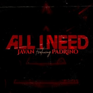 All I Need (feat. Padrino)