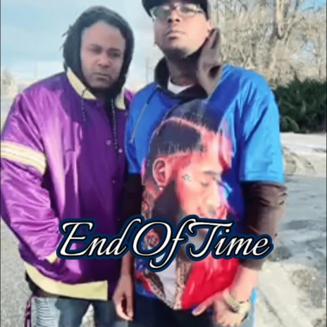 End Of Time ft. D Ruggz