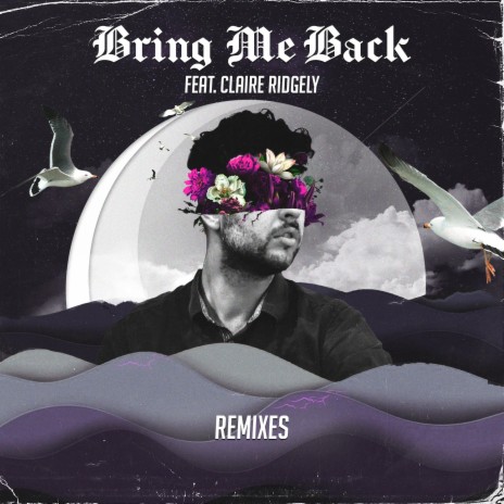 Bring Me Back (feat. Claire Ridgely) (Chr1s Remix) | Boomplay Music