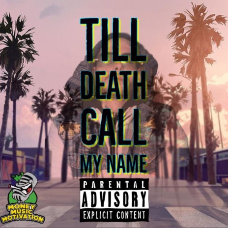 till death calls my name