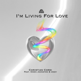 I'm Living For Love | Boomplay Music