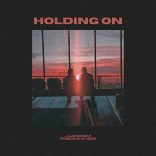 Holding On