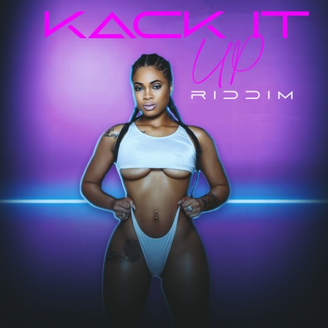 Kack It Up Riddim | Boomplay Music