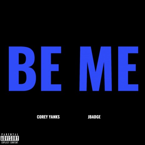 Be Me ft. JBadge | Boomplay Music