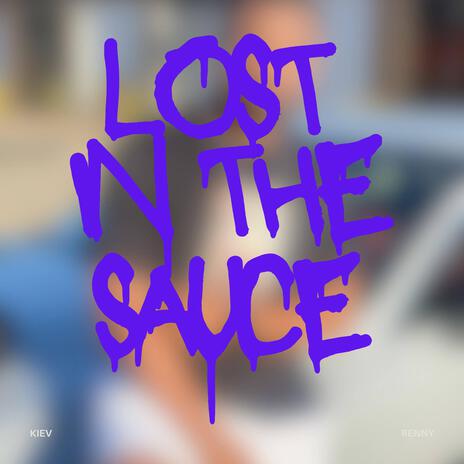 Lost in the Sauce ft. Renny | Boomplay Music