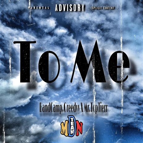 To Me ft. Mr.TopTierr | Boomplay Music