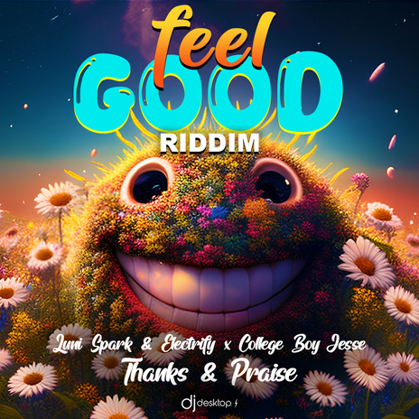 Thanks & Praise (Feel Good Riddim) ft. College Boy Jesse | Boomplay Music