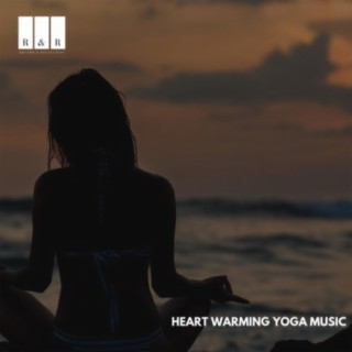 Heart Warming Yoga Music