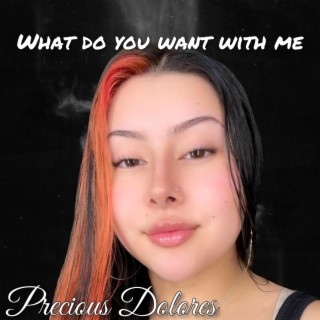 What Do You Want With Me lyrics | Boomplay Music