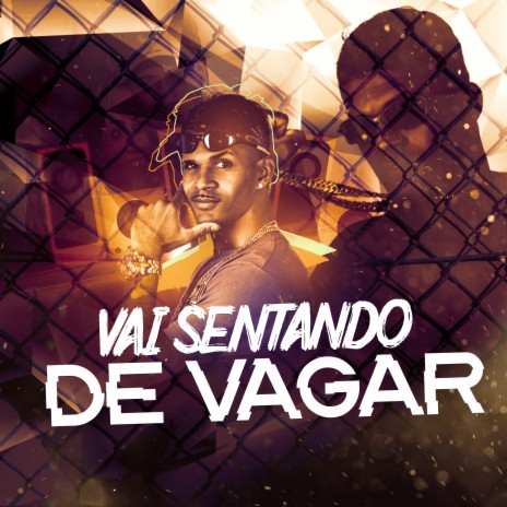 Vai Sentando de Vagar ft. mc jonny | Boomplay Music