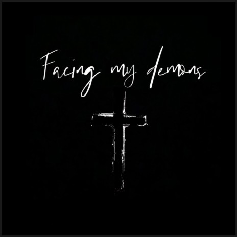 Facing My Demons | Boomplay Music
