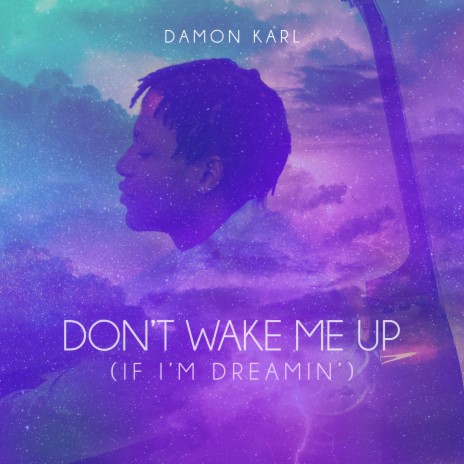 Don't Wake Me Up (If I'm Dreaming) | Boomplay Music