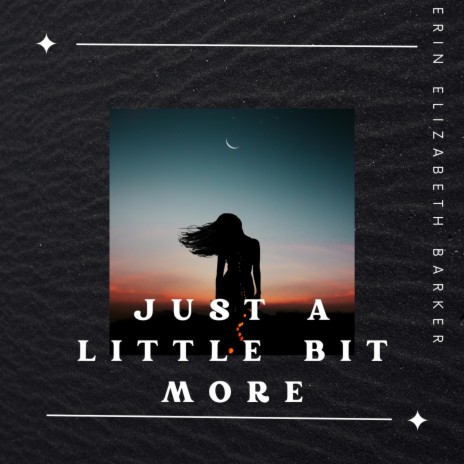 Just a Little Bit More | Boomplay Music