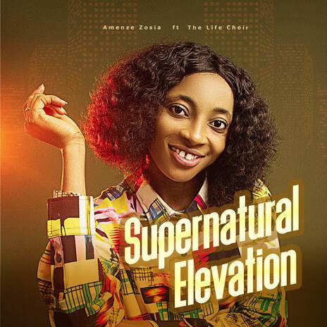 SUPERNATURAL ELEVATION ft. The Life Choir | Boomplay Music