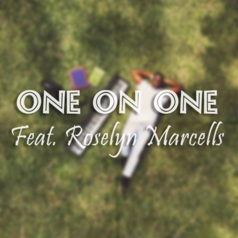 One on One (feat. Roselyn Marcells)