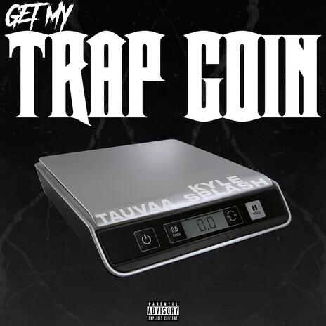 Get My Trap Goin' ft. Tauvaa | Boomplay Music