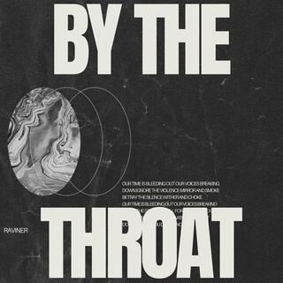 BY THE THROAT