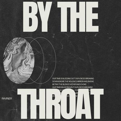 BY THE THROAT | Boomplay Music